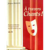 A travers chants ! Volume A