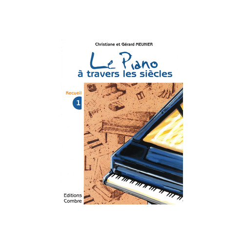 Le Piano à travers les siècles Vol.1