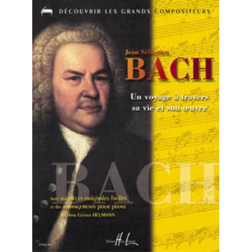 Bach - Un voyage à travers sa vie et son oeuvre 