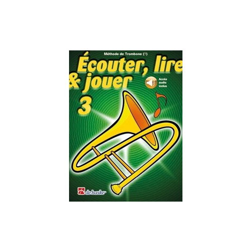 Écouter, lire & jouer 3 Trombone - Clé de Fa 