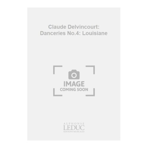 9790046189197AL18919 Claude Delvincourt: Danceries No.4: Louisiane