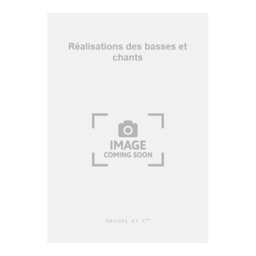 Réalisations des basses et chants 