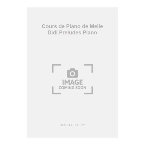 Cours de Piano de Melle Didi Preludes Piano 