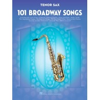 101 Broadway Songs for Tenor Sax 