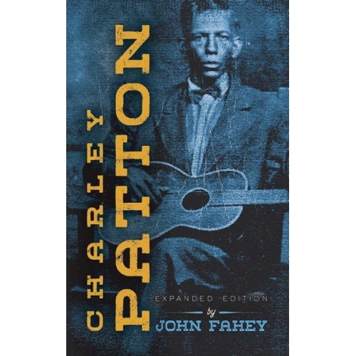 Charley Patton: Expanded Edition 