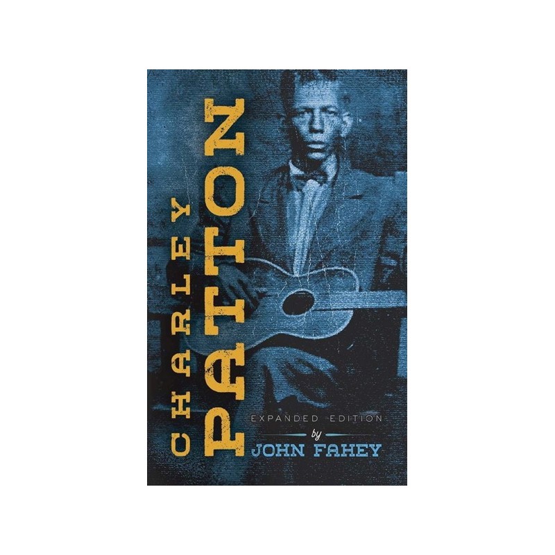 Charley Patton: Expanded Edition 