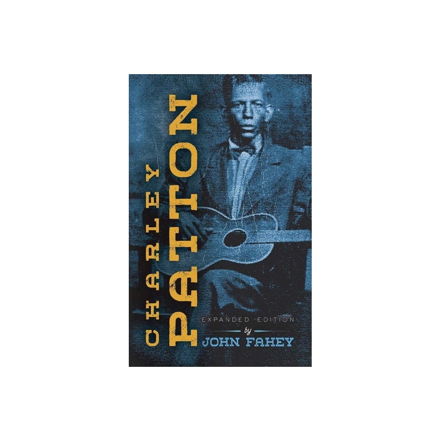 Charley Patton: Expanded Edition 