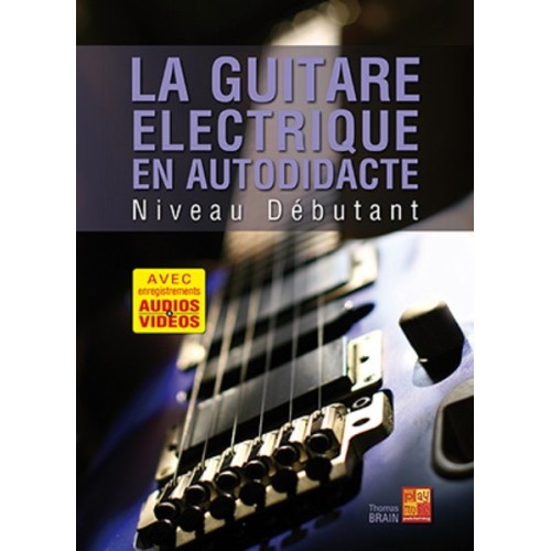 La Guitare Électrique En Autodidacte - Débutante 