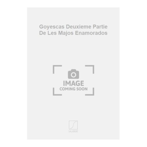 Goyescas Deuxieme Partie De...