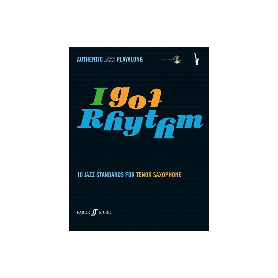 9780571527465FAB0571527469 I Got Rhythm - Tenor Saxophone