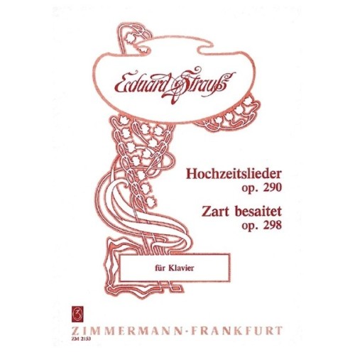 Hochzeitslieder/Zart besaitet op. 290 /op. 298 