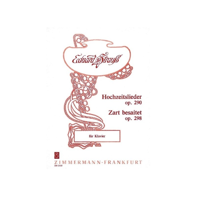 Hochzeitslieder/Zart besaitet op. 290 /op. 298 