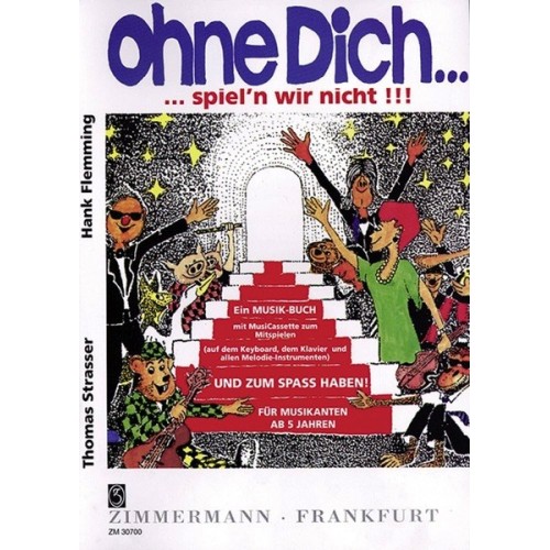 Ohne dich spiel'n wir nicht