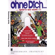 Ohne dich spiel'n wir nicht 